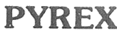 PYREX