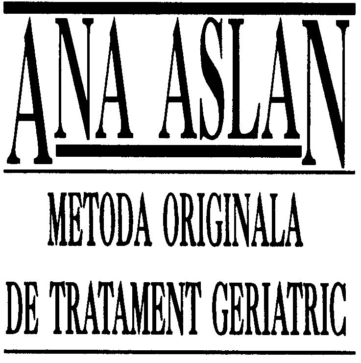 ANA ASLAN - METODA ORIGINALA DE TRATAMENT GERIATRIC