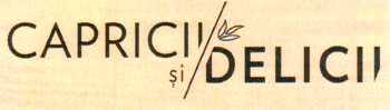 CAPRICII ŞI DELICII