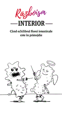 Războism INTERIOR Cănd echilibrul florei intestinale este în primejdie