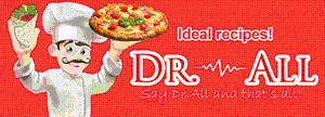 Ideal recipes! DR.ALL say Dr.All and that's all!