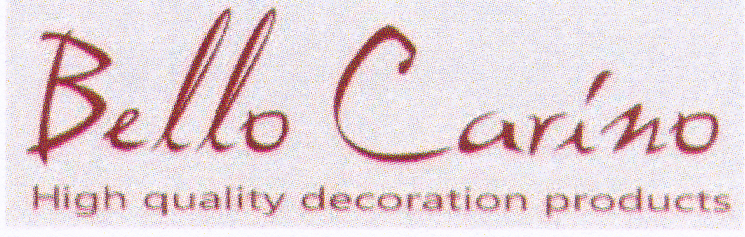 Bello Carino High quality decoration products