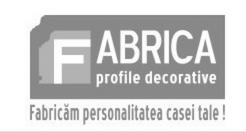 FABRICA profile decorative Fabricăm personalitatea casei tale!
