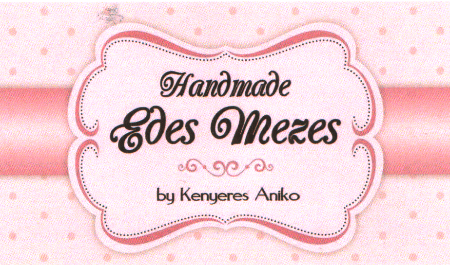 Handmade Edes Mezes by Kenyeres Aniko