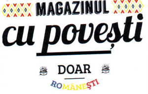 MAGAZINUL cu poveşti DOAR ROMÂNEŞTI