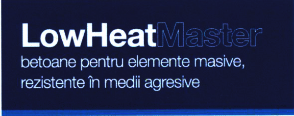 LowHeatMaster betoane pentru elemente masive, rezistente în medii agresive