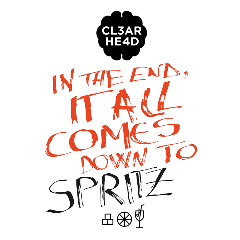 CL3AR HE4D IN THE END, IT ALL COMES DOWN TO SPRITZ