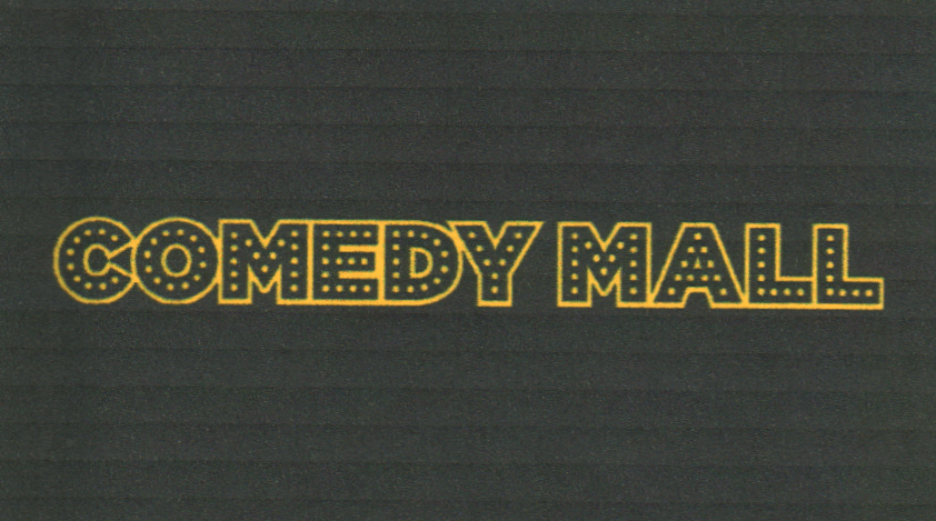 COMEDY MALL