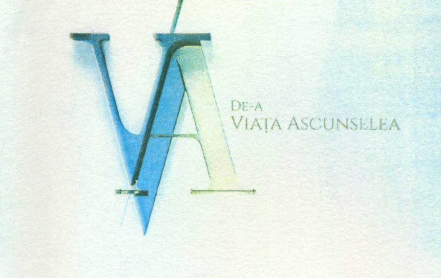 DE-A VIAŢA ASCUNSELEA