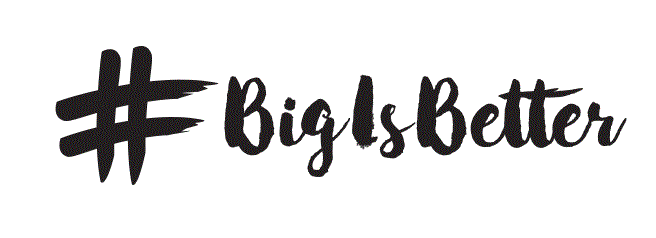 # Big Is Better