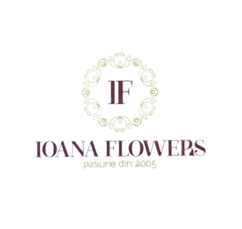 IF IOANA FLOWERS PASIUNE DIN 2005