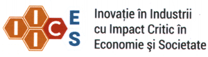 IIICES Inovaţie în Industrii cu Impact Critic în Economie şi Societate
