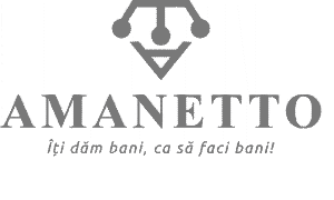 AMANETTO Îți dăm bani, ca să faci bani!
