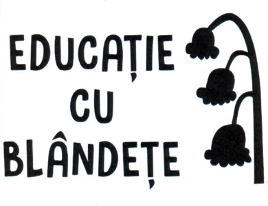 EDUCAŢIE CU BLÂNDEŢE