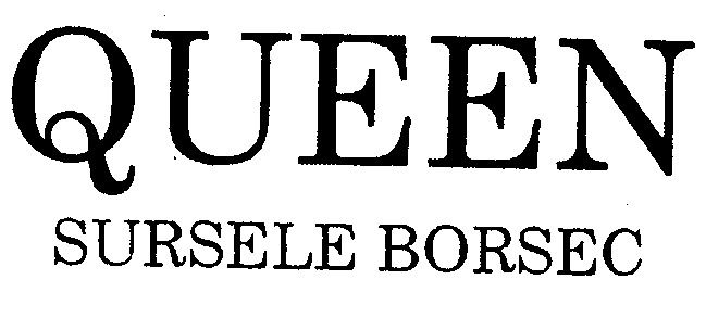QUEEN SURSELE BORSEC