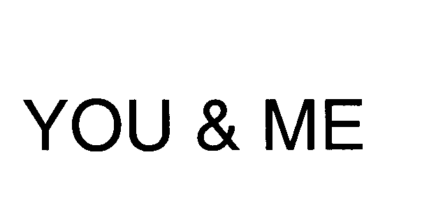 YOU & ME