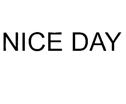NICE DAY