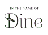 IN THE NAME OF Dine