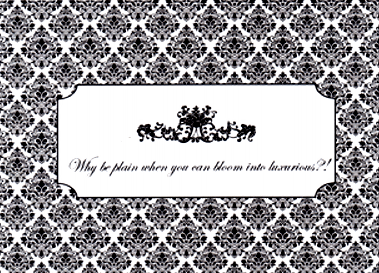 Why be plain when you can bloom into luxurious?!