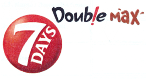 7 DAYS Doub!e MAX