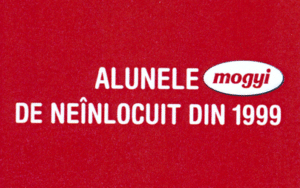 ALUNELE mogyi DE NEÎNLOCUIT DIN 1999