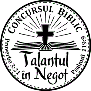 Talantul în Negoţ CONCURSUL BIBLIC Proverbe 3:21 Psalmul 119:9