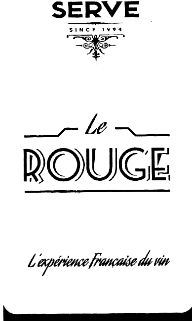 SERVE SINCE 1994 Le ROUGE L'expérience Française du vin