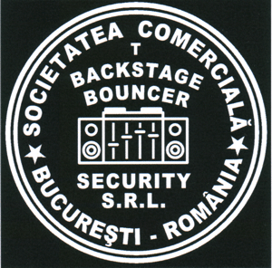 T BACKSTAGE BOUNCER SECURITY S.R.L. SOCIETATEA COMERCIALĂ BUCUREŞTI ROMÂNIA