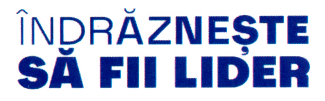 ÎNDRĂZNEȘTE SĂ FII LIDER