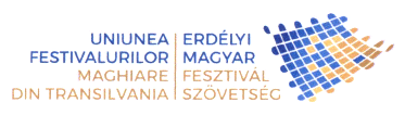 UNIUNEA FESTIVALURILOR MAGHIARE DIN TRANSILVANIA ERDÉLYI MAGYAR FESZTIVÁL SZÖVETSÉG