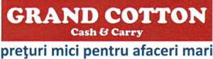 GRAND COTTON Cash & Carry preţuri mici pentru afaceri mari
