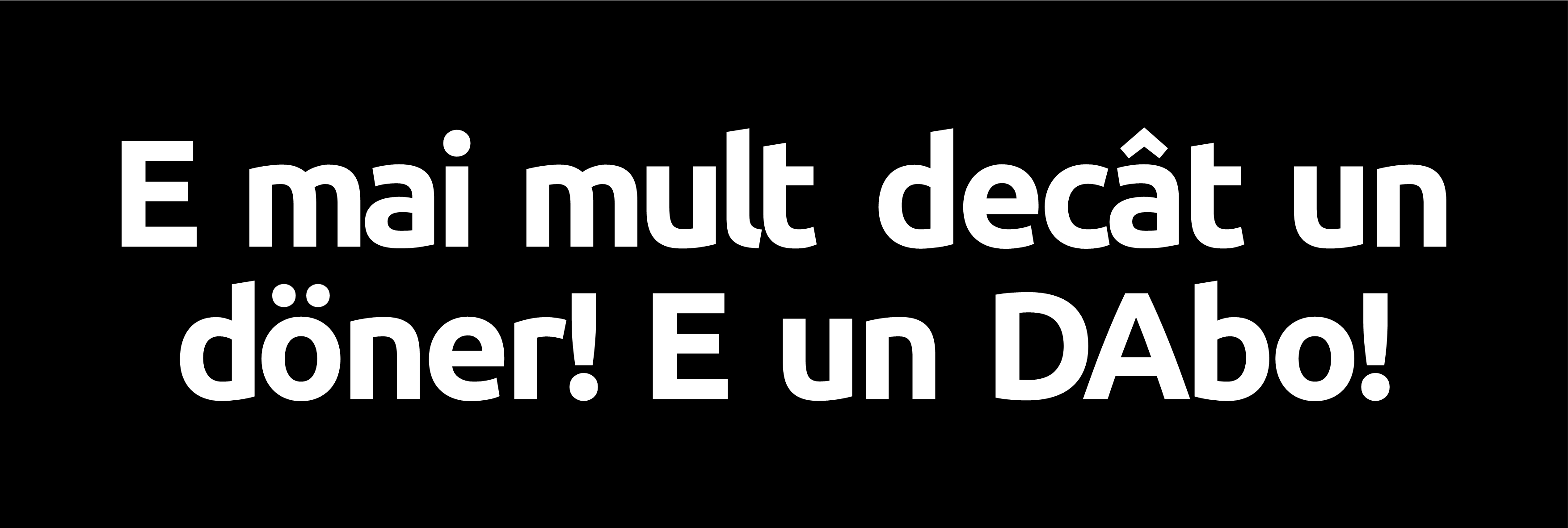E mai mult decât un döner! E un DAbo!