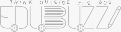 EDUBUZZ - THINK OUTSIDE THE BUS!