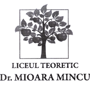 LICEUL TEORETIC Dr. MIOARA MINCU