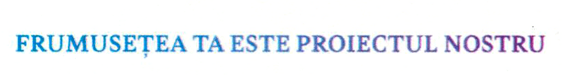FRUMUSEŢEA TA ESTE PROIECTUL NOSTRU