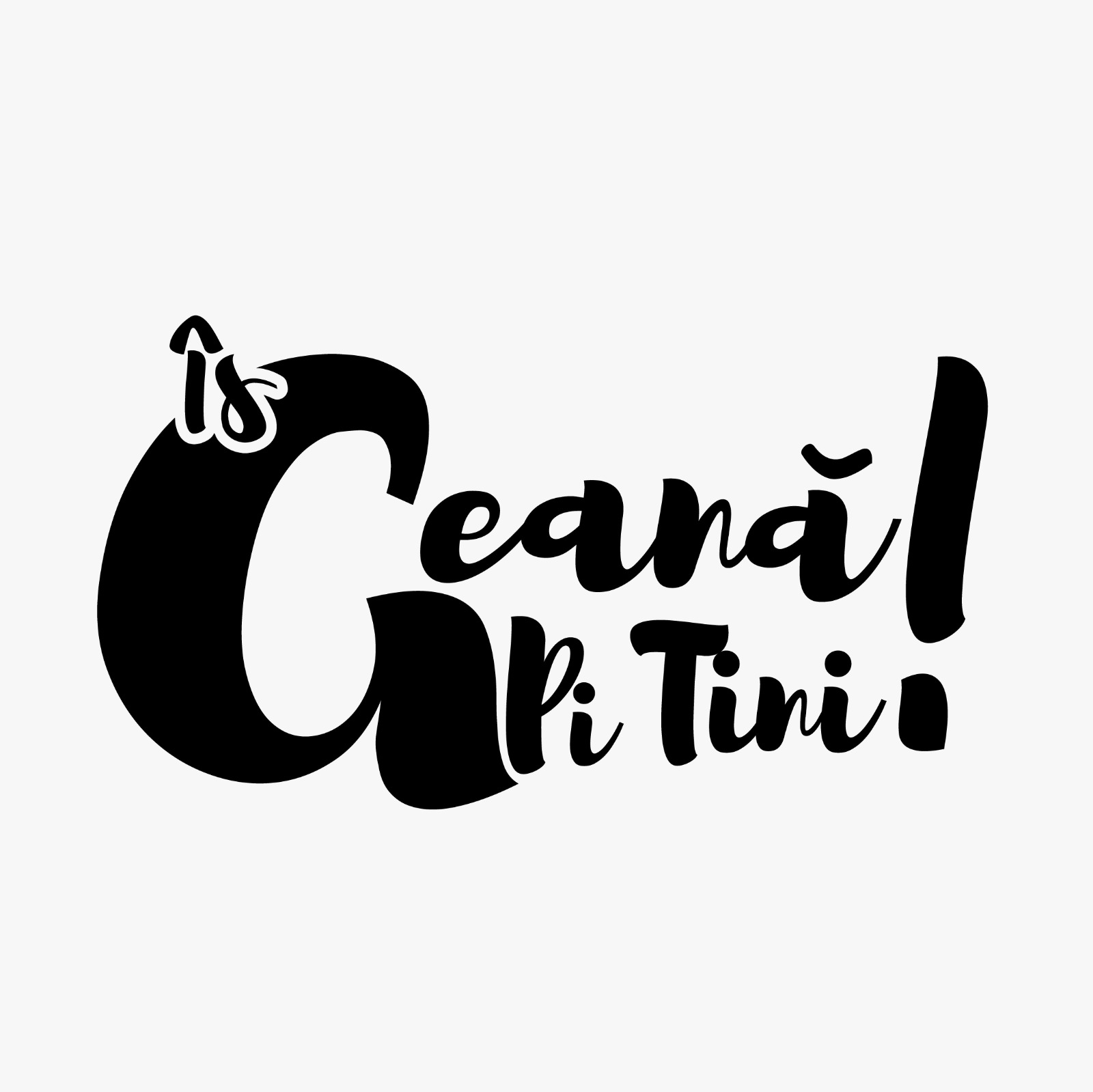 îs Geană Pi Tini!
