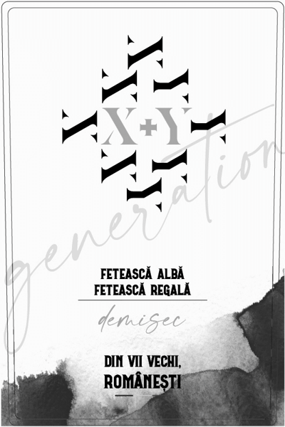 X+Y generation FETEASCĂ ALBĂ FETEASCĂ REGALĂ demisec DIN VII VECHI, ROMÂNEŞTI