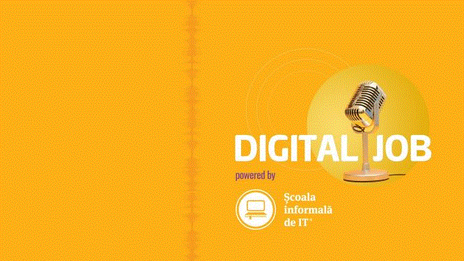 DIGITAL JOB powered by Școala informală de IT