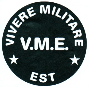 VIVERE MILITARE EST V.M.E.