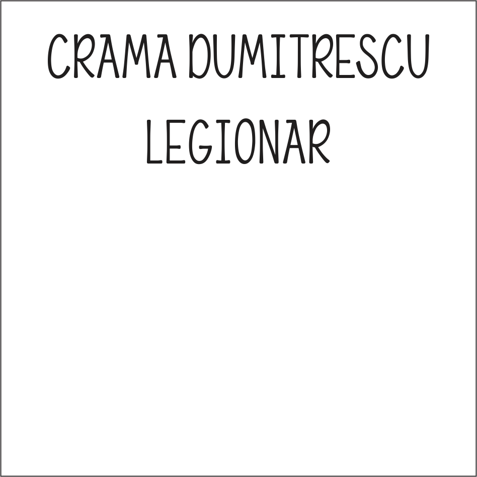 CRAMA DUMITRESCU LEGIONAR