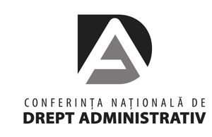CONFERINȚA NAȚIONALĂ DE DREPT ADMINISTRATIV
