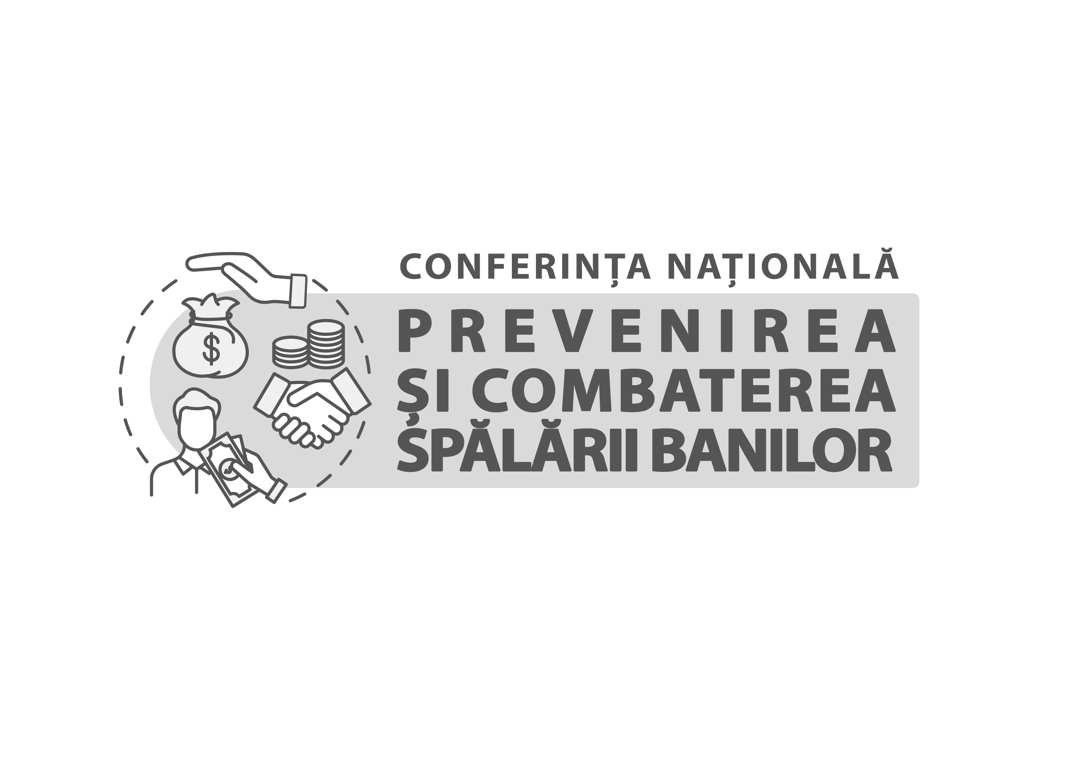 CONFERINȚA NAȚIONALĂ PREVENIREA ȘI COMBATEREA SPĂLĂRII BANILOR