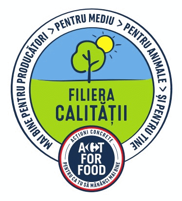 FILIERA CALITĂŢII ACT FOR FOOD MAI BINE PENTRU PRODUCĂTORI PENTRU MEDIU PENTRU ANIMALE ȘI PENTRU TINE ACȚIUNI CONCRETE PENTRU CA TU SĂ MĂNÂNCI MAI BINE
