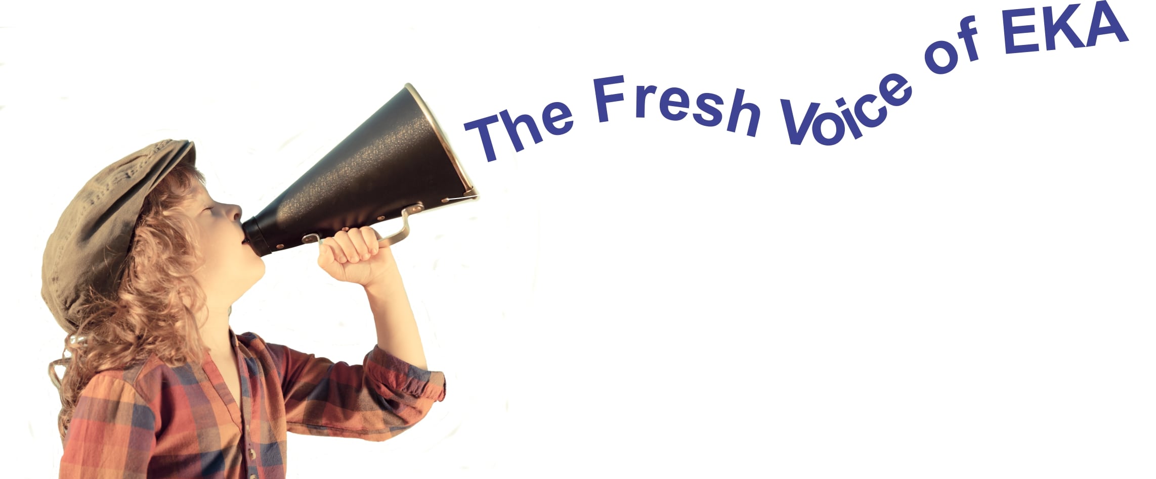 The Fresh Voice of EKA