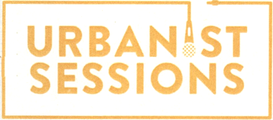 URBANIST SESSIONS