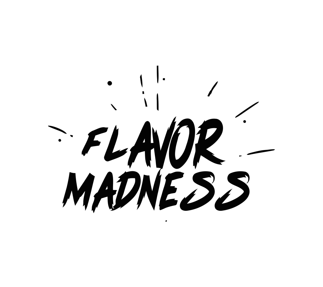 FLAVOR MADNESS