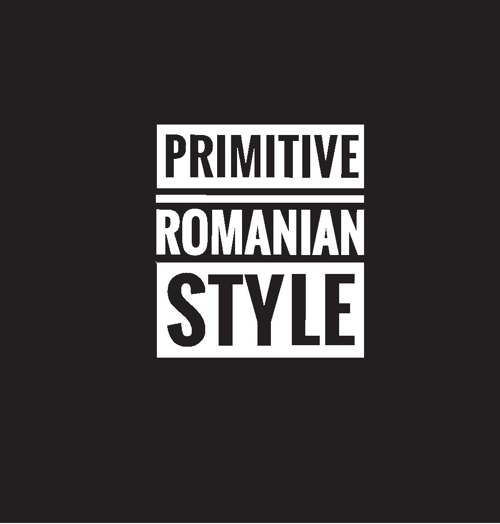 PRIMITIVE ROMANIAN STYLE