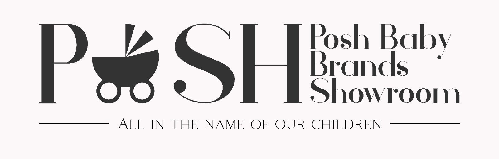 POSH Posh Baby Brands Showroom ALL IN THE NAME OF OUR CHILDREN