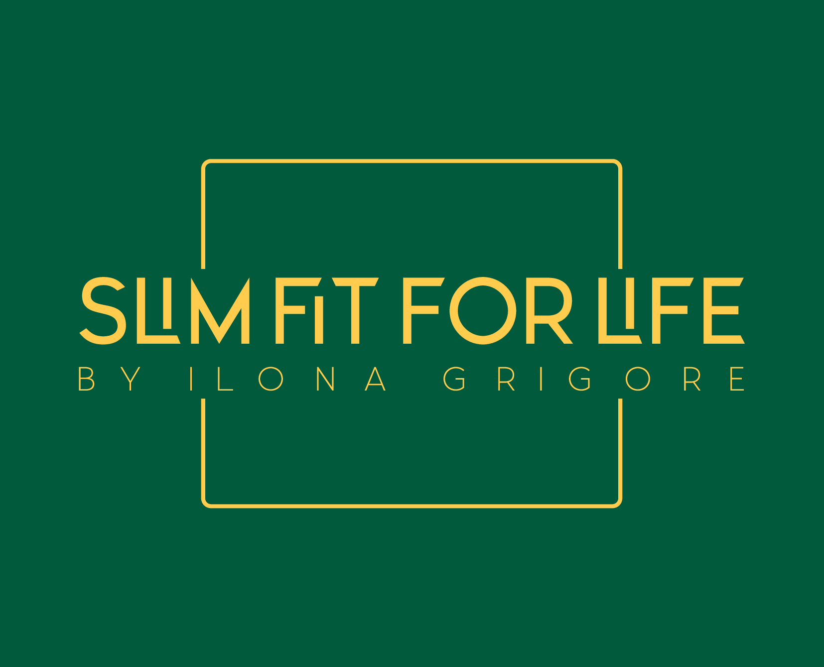 SLIM FIT FOR LIFE BY ILONA GRIGORE