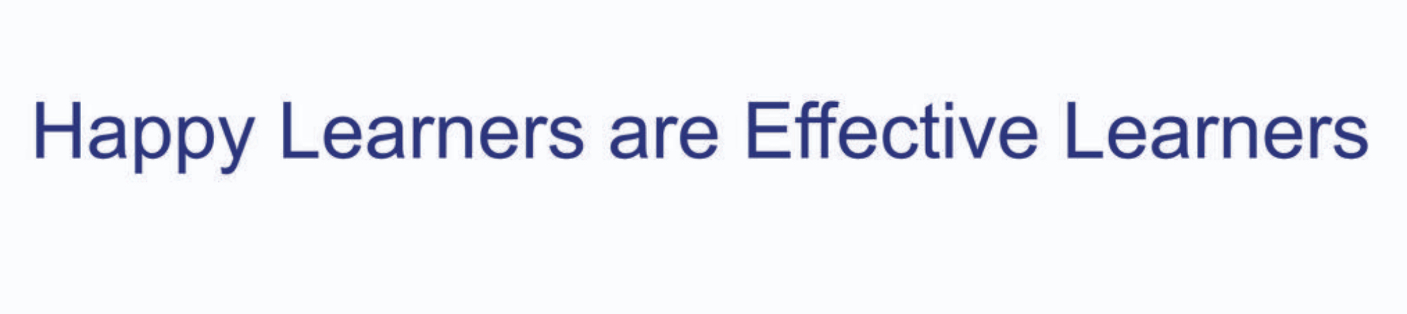 Happy Learners are Effective Learners
